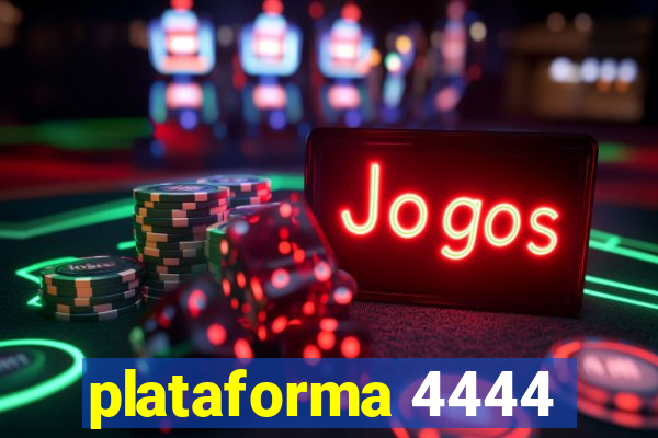 plataforma 4444